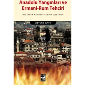 Anadolu Yangınları Ve Ermeni-Rum Tehciri
