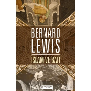 İslam Ve Batı - Bernard Lewis