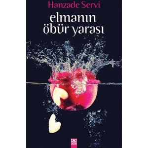 Elmanın Öbür Yarası - Hanzade Servi