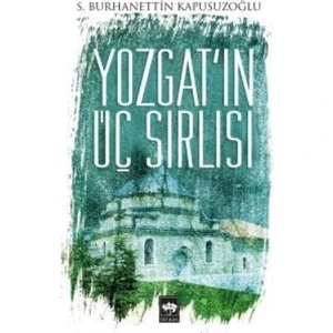 Yozgatın Üç Sırlısı