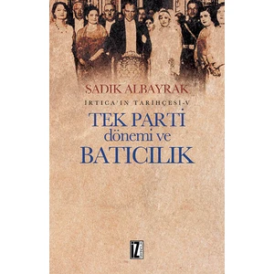 Tek Parti Dönemi Ve Batıcılık