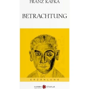Betrachtung: Almanca - Franz Kafka