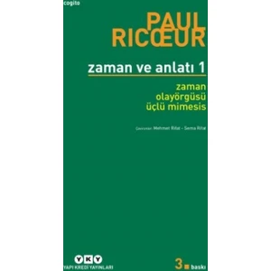 Zaman Ve Anlatı: Bir Zaman Olaygörüsü Üçlü Mimesis