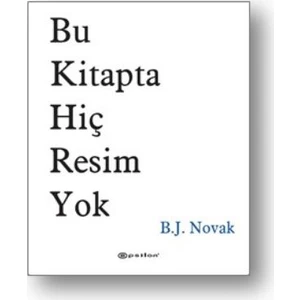 Bu Kitapta Hiç Resim Yok - B. J. Novak