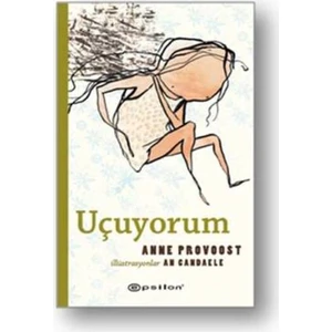 Uçuyorum (Ciltli) - Anne Provoost