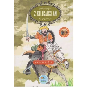 Büyük Sultanlar Serisi: 2. Kılıçarslan