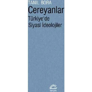 Cereyanlar Türkiye’De Siyasi İdeolojiler - Tanıl Bora