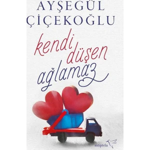 Kendi Düşen Ağlamaz - Ayşegül Çiçekoğlu