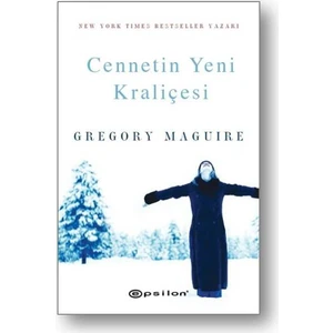 Cennetin Yeni Kraliçesi - Gregory Maguire
