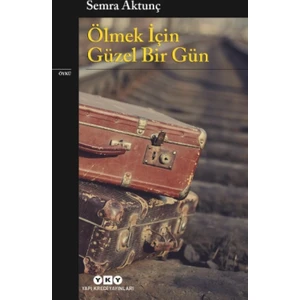 Ölmek İçin Güzel Bir Gün - Semra Aktunç
