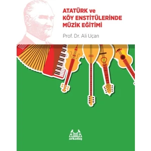 Atatürk Ve Köy Enstitülerinde Müzik Eğitimi