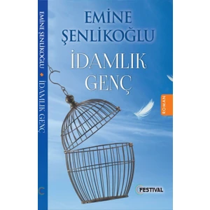 İdamlık Genç - Emine Şenlikoğlu