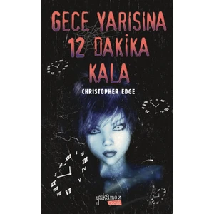 Gece Yarısına 12 Dakika Kala - Christopher Edge