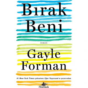 Bırak Beni - Gayle Forman