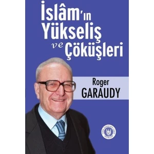 İslamın Yükseliş Ve Çöküşleri