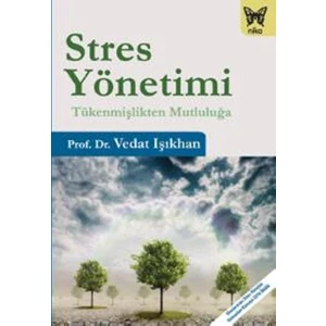 Stres Yönetimi: Tükenmişlikten Mutluluğa