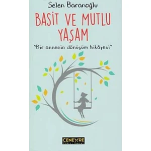 Basit Ve Mutlu Yaşam - Selen Baranoğlu
