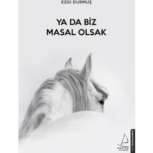 Ya Da Biz Masal Olsak - Ezgi Durmuş