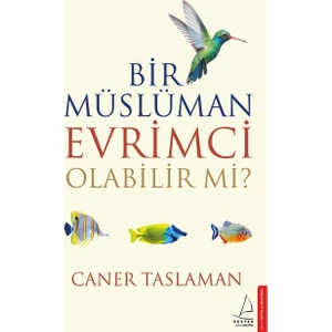 Bir Müslüman Evrimci Olabilir Mi? - Caner Taslaman