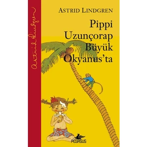 Pippi Uzunçorap Büyük Okyanus'ta (Ciltli) - Astrid Lindgren