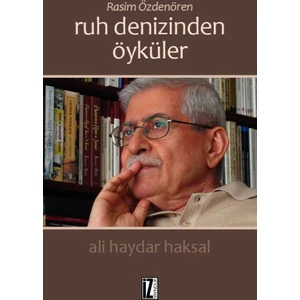 Rasim Özdenören: Ruh Denizinden Öyküler