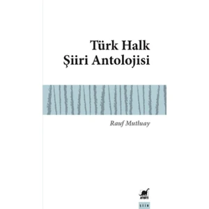 Türk Halk Şiiri Antolojisi - Rauf Mutluay