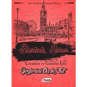 Sherlock Holmes: Gözlerini Açık Tut - Sir Arthur Conan Doyle