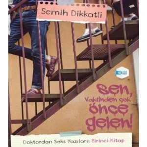 Doktordan Seks Yazıları 1: Sen Vaktinden Önce Gelen