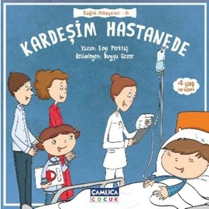 Sağlık Hikayeleri 6: Kardeşim Hastanede