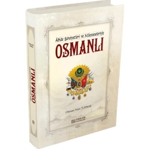 Abide Şahsiyetleri Ve Müesseleriyle Osmanlı (Ciltli)