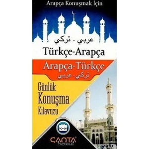 Çanta Yayınları Türkçe Arapça Arapça Türkçe GünLü k Konuşma Kılavuzu