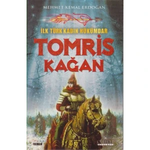 İlk Türk Kadın Hükümdar Tomris Kağan - Mehmet Kemal Erdoğan