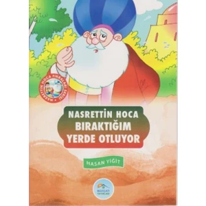 Nasrettin Hoca Fıkraları Serisi: Bıraktığım Yerde Oturuyor