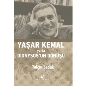 Yaşar Kemal Ya Da Dionysosun Dönüşü (Cilti)