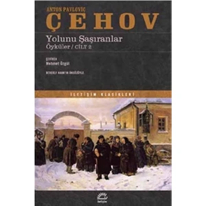 Yolunu Şaşıranlar: Öyküler Cilt 2 - Anton Pavloviç Çehov