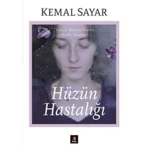 Hüzün Hastalığı - Kemal Sayar