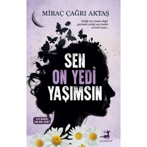 Sen On Yedi Yaşımsın - Miraç Çağrı Aktaş