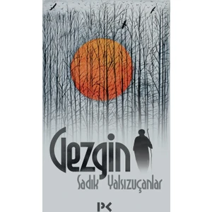 Gezgin - Sadık Yalsızuçanlar
