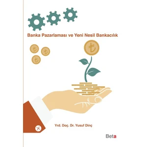 Banka Pazarlaması Ve Yeni Nesil Bankacılık