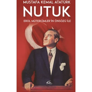 Nutuk (Erol Mütercimler’İn Önsözü İle)