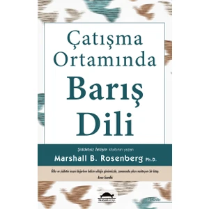 Çatışma Ortamında Barış Dili-Marshall B. Rosenberg