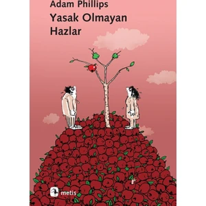 Yasak Olmayan Hazlar - Adam Phillips