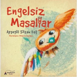 Engelsiz Masallar - Ayşegül Sözen Dağ