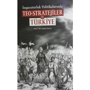 İmparatorluk Politikalarında Teo: Stratejiler Ve Türkiye