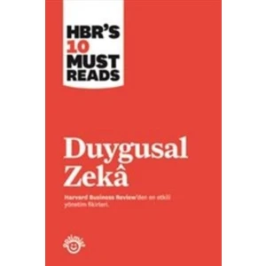 Duygusal Zeka: Harvard Business Reviewden En Etkili Yönetim Fikirleri
