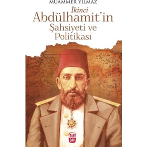 İkinci Abdülhamitin Şahsiyeti Ve Politikası