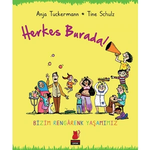 Herkes Burada! Bizim Rengarenk Yaşamımız