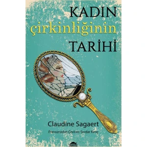 Kadın Çirkinliğinin Tarihi