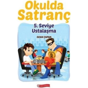 Okulda Satranç 5. Seviye: Ustalaşma