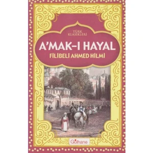 Amak-I Hayal - Filibeli Ahmed Hilmi